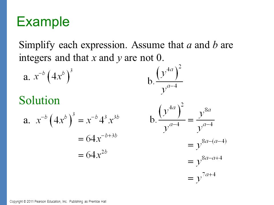 Copyright © 2011 Pearson Education, Inc. Publishing as Prentice Hall Simplify each expression.