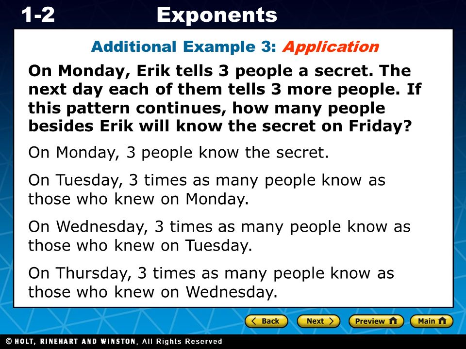 Holt CA Course 1 Exponents1-2 On Monday, Erik tells 3 people a secret.