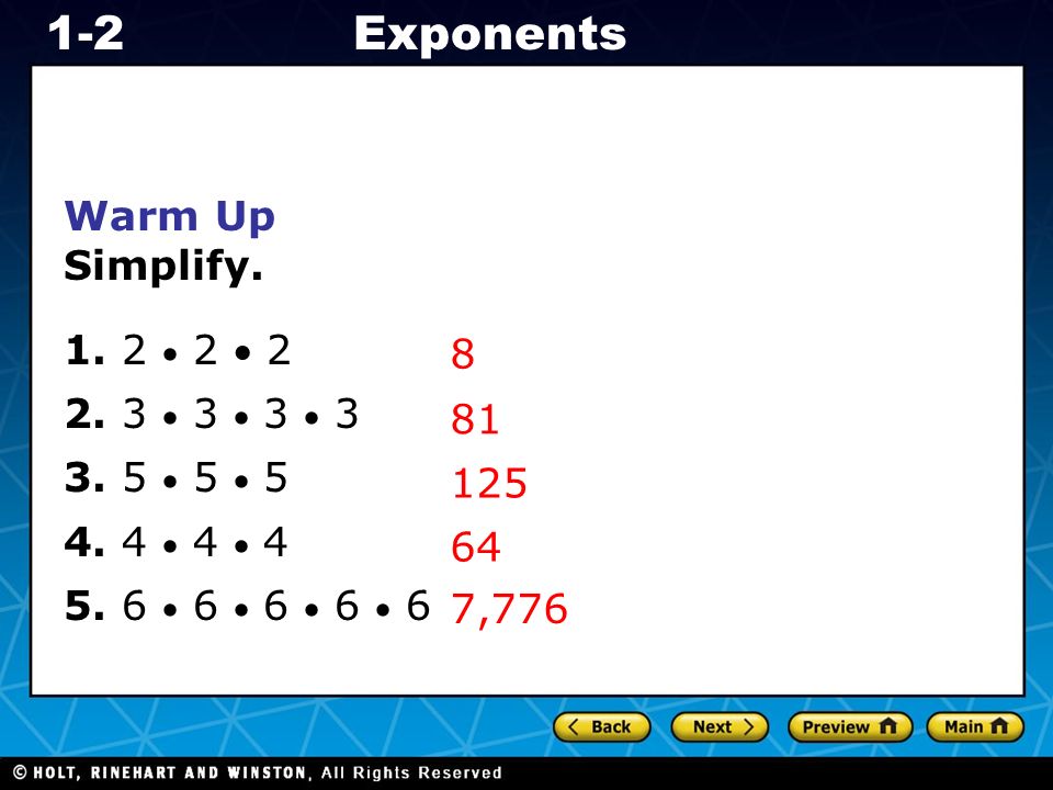 Holt CA Course 1 Exponents1-2 Warm Up Simplify. 1.