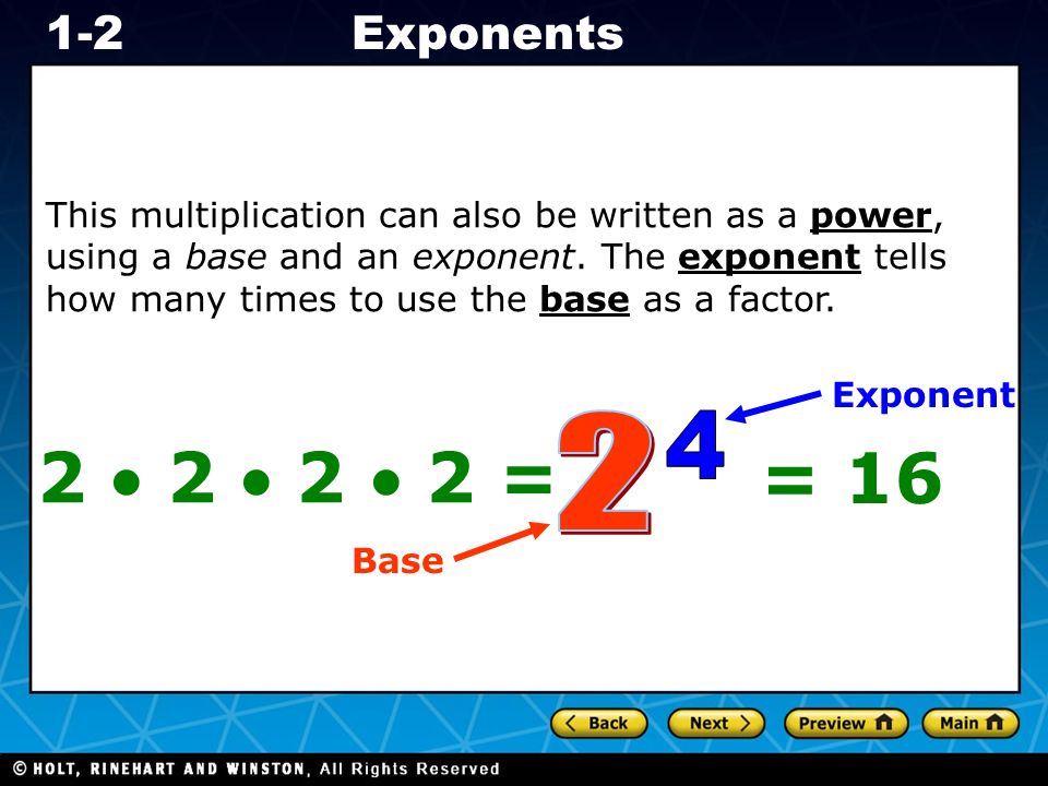 Holt CA Course 1 Exponents1-2 This multiplication can also be written as a power, using a base and an exponent.