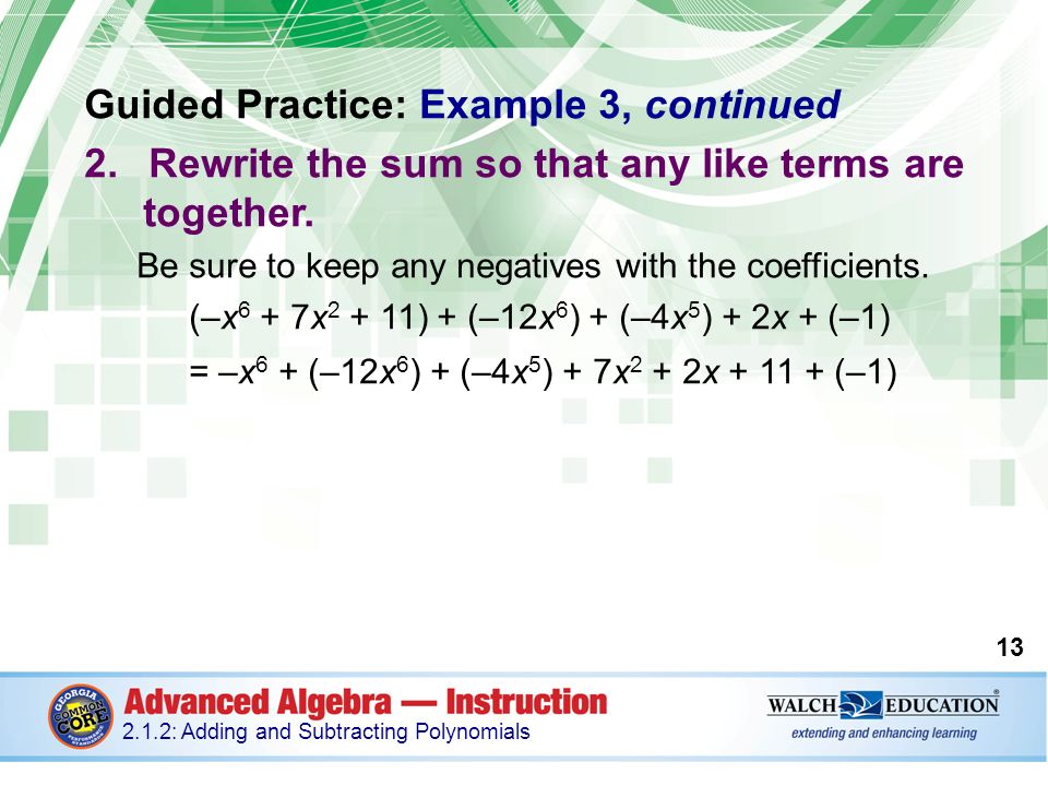 Guided Practice: Example 3, continued 2.Rewrite the sum so that any like terms are together.