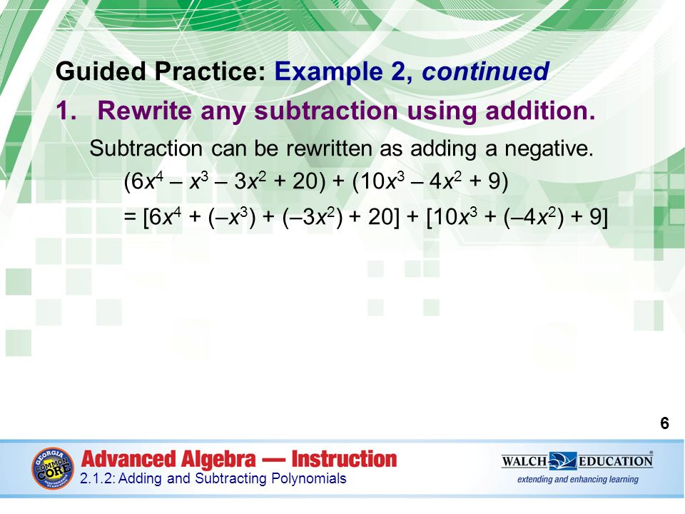 Guided Practice: Example 2, continued 1.Rewrite any subtraction using addition.