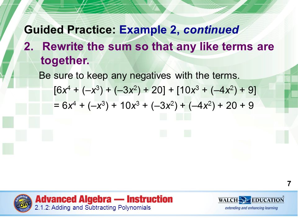 Guided Practice: Example 2, continued 2.Rewrite the sum so that any like terms are together.
