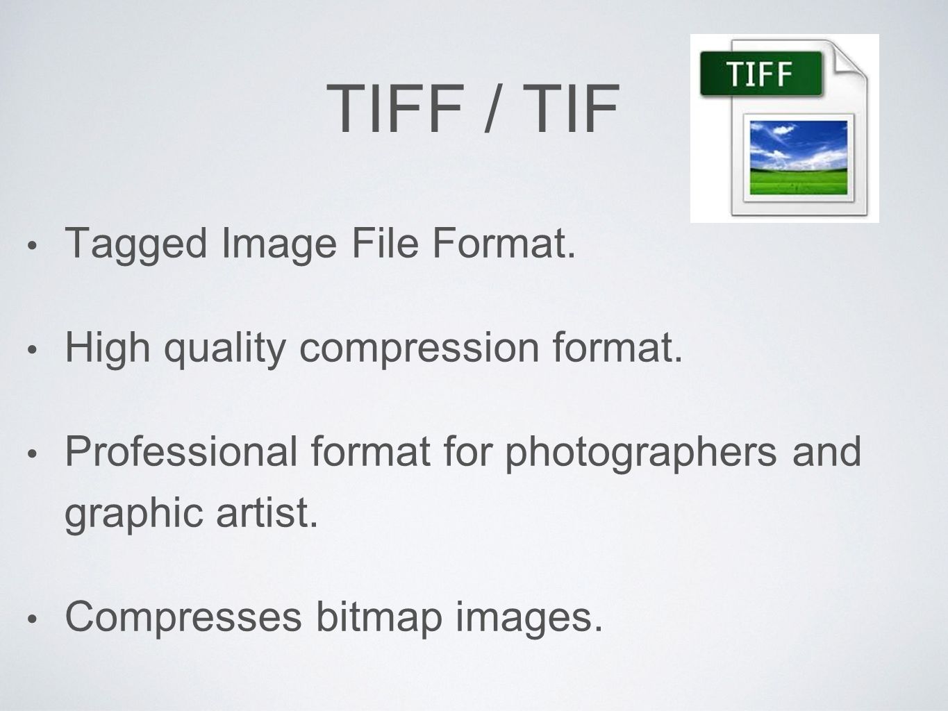 TIFF / TIF Tagged Image File Format. High quality compression format.