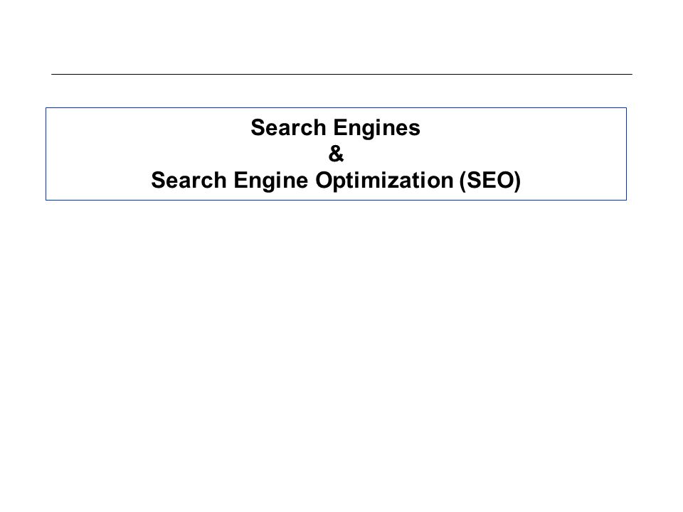 Search Engines & Search Engine Optimization (SEO)
