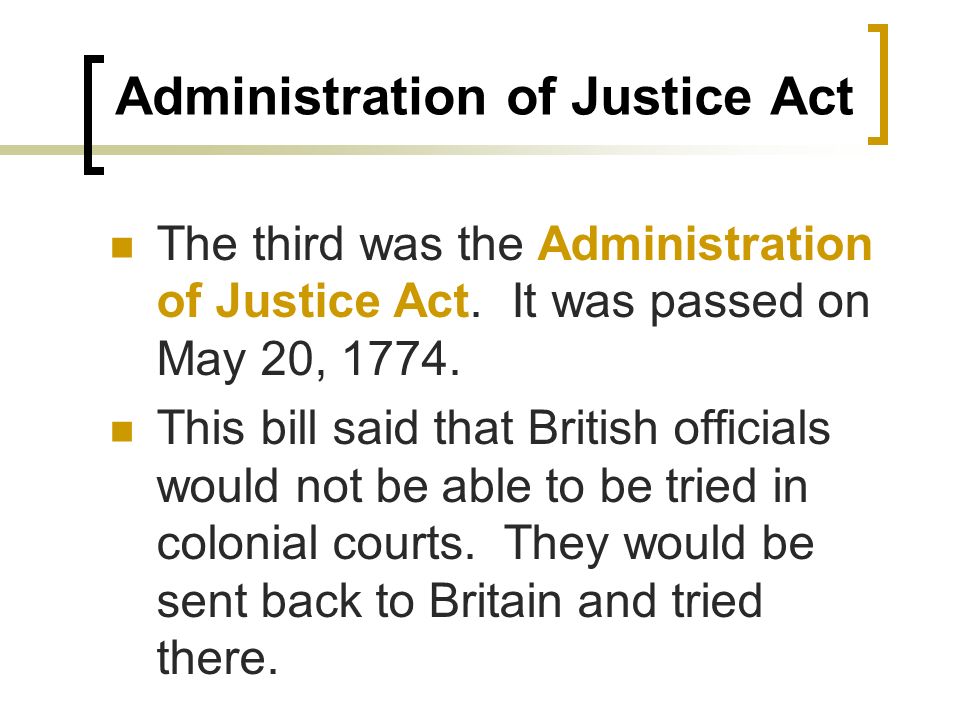 Administration of Justice Act The third was the Administration of Justice Act.