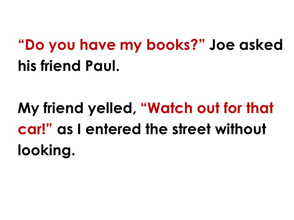 Do you have my books Joe asked his friend Paul.