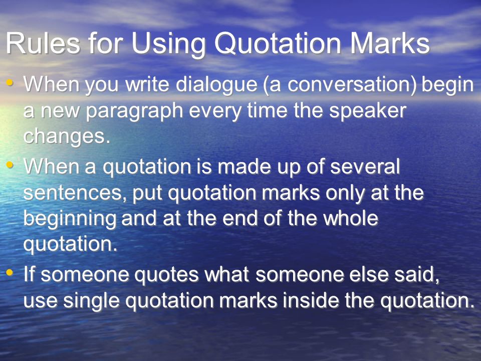 When you write dialogue (a conversation) begin a new paragraph every time the speaker changes.