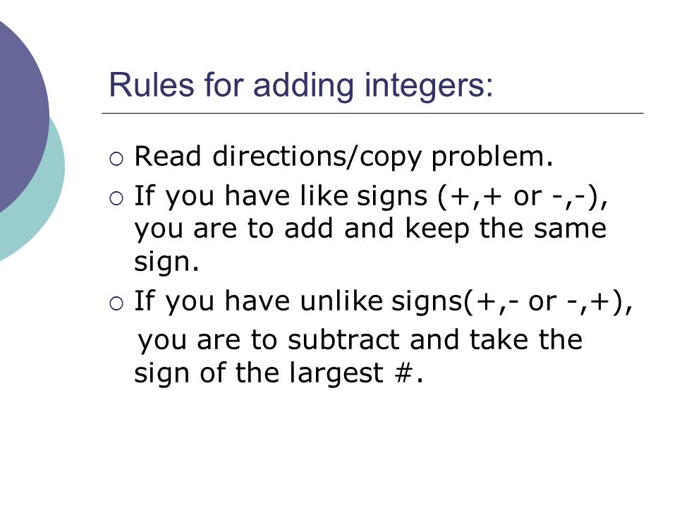 Rules for adding integers:  Read directions/copy problem.