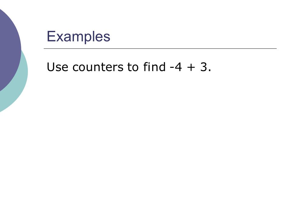 Examples Use counters to find