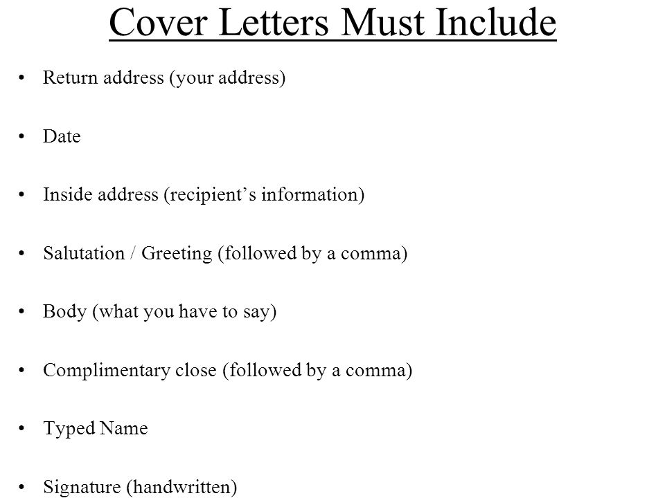 Cover Letter Details Introduction – one paragraph Main Body/Discussion – one or two paragraphs Conclusion – one paragraph Be sure to check the spelling and grammar used Margins should be no less than one inch on all four sides Paragraphs should be single-spaced with double spacing between paragraphs Font Style/Size – Times New Roman (12-14)