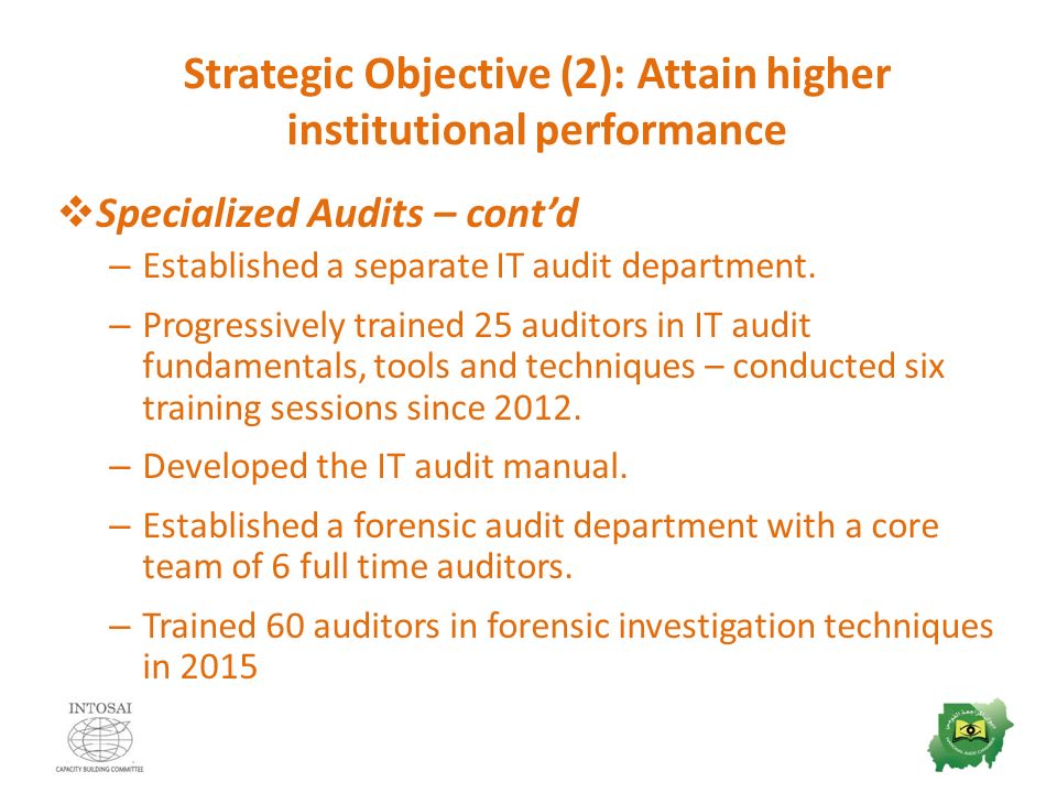 Strategic Objective (2): Attain higher institutional performance  Specialized Audits – cont’d – Established a separate IT audit department.