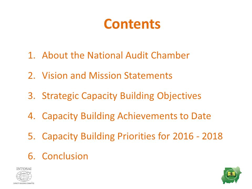 Contents 1.About the National Audit Chamber 2.Vision and Mission Statements 3.Strategic Capacity Building Objectives 4.Capacity Building Achievements to Date 5.Capacity Building Priorities for Conclusion