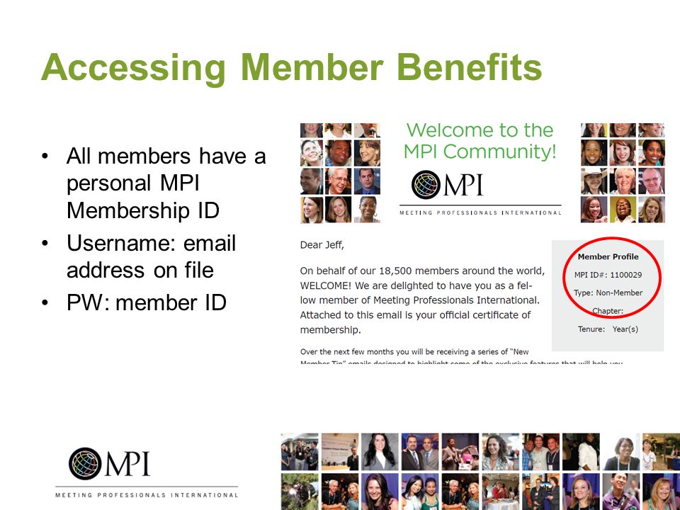 Accessing Member Benefits All members have a personal MPI Membership ID Username:  address on file PW: member ID