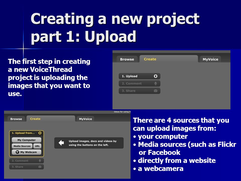 Creating a new project part 1: Upload The first step in creating a new VoiceThread project is uploading the images that you want to use.