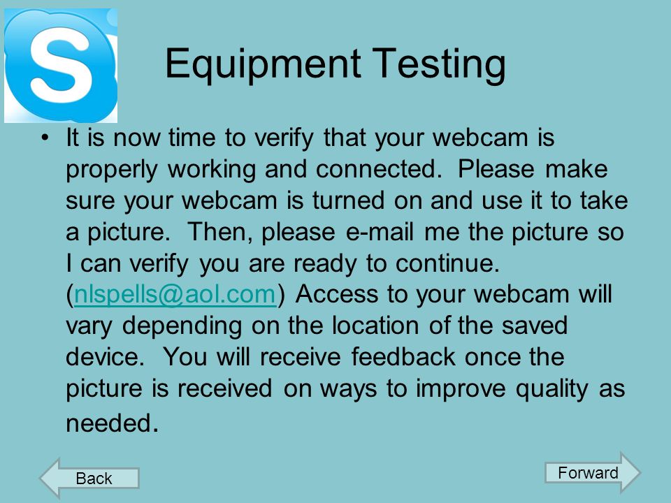 Webcam Installation If your personal computer is not equipped with an internal webcam, here is a short video on the installation of one type of webcam available.