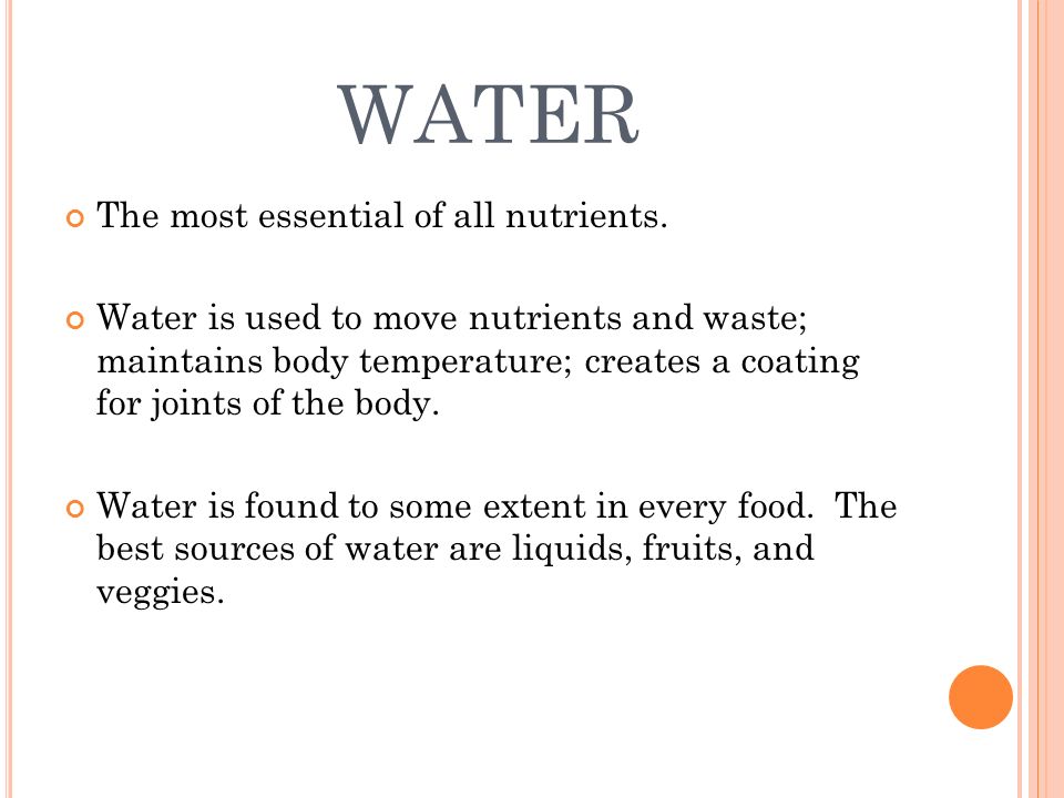 WATER The most essential of all nutrients.