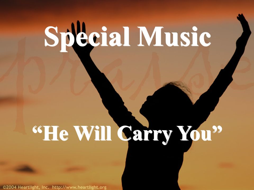 Special Music He Will Carry You Special Music He Will Carry You