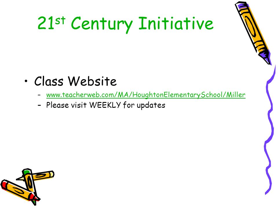 21 st Century Initiative Class Website –  –Please visit WEEKLY for updates