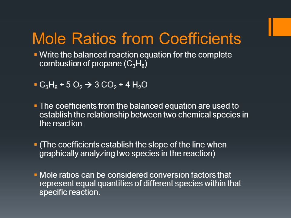 Stoichiometry Calculations Based On Chemical Reactions Ppt Download Mole Ratios From Coefficients Write The Balanced Reaction Equation For Complete Combustion Of Propane