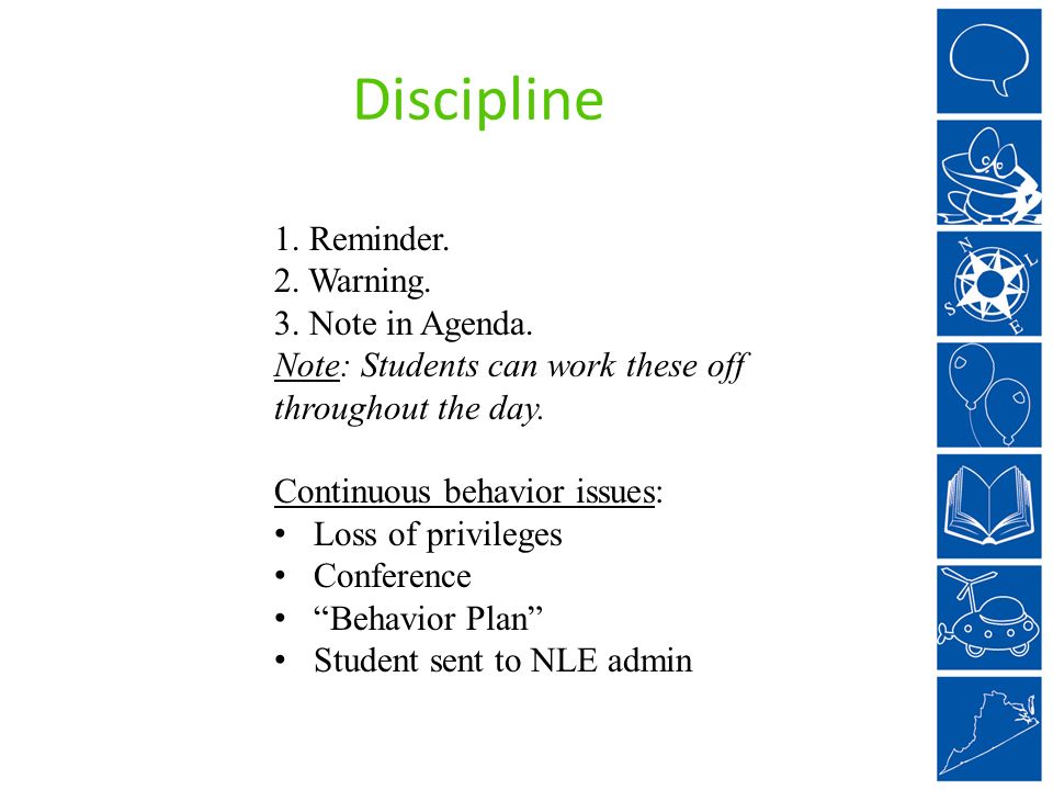 Discipline 1. Reminder. 2. Warning. 3. Note in Agenda.