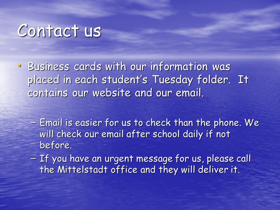 Contact us Business cards with our information was placed in each student’s Tuesday folder.