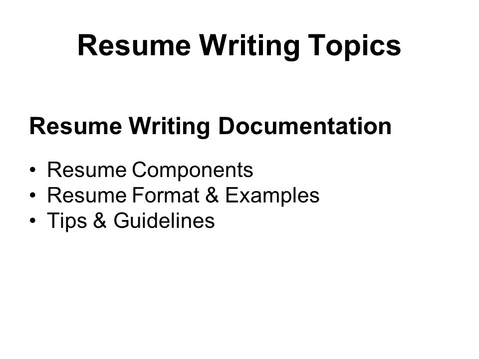 2 resume writing topics resume writing documentation resume components resume format examples tips guidelines - Guidelines For Resume 2 resume writing topics resume writing documentation resume components resume format examples tips guidelines - Guidelines For Resume