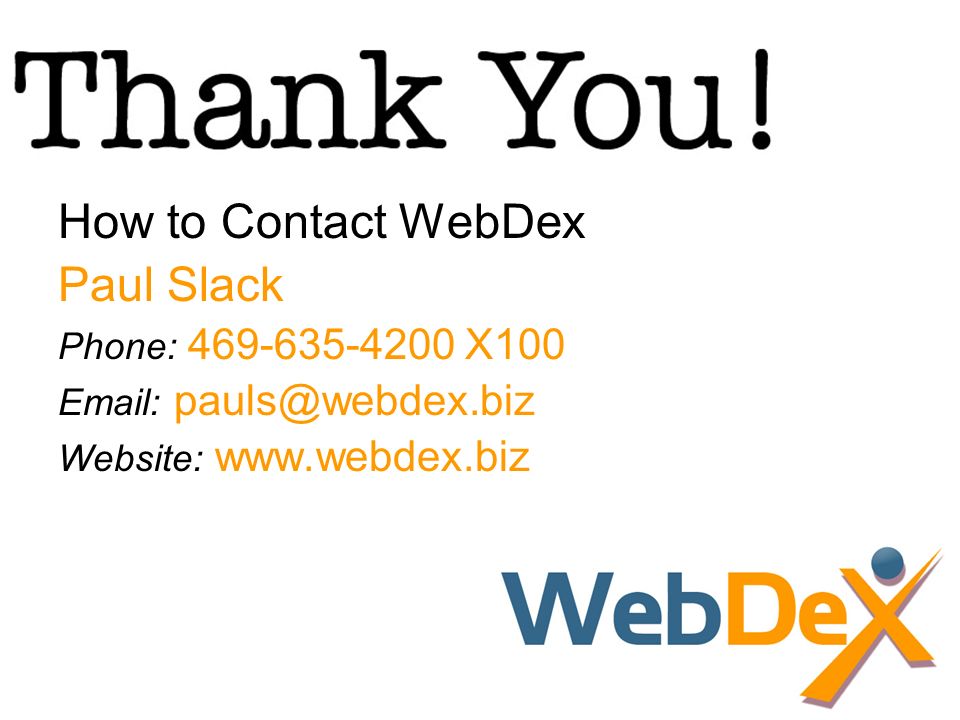 LOGO How to Contact WebDex Paul Slack Phone: X100   Website: