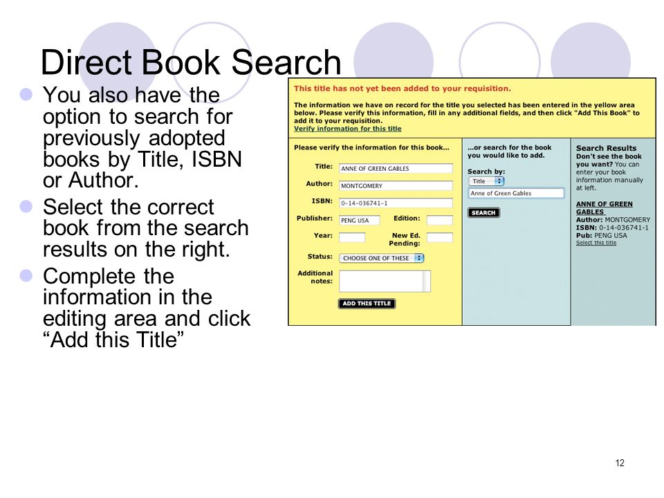 12 Direct Book Search You also have the option to search for previously adopted books by Title, ISBN or Author.