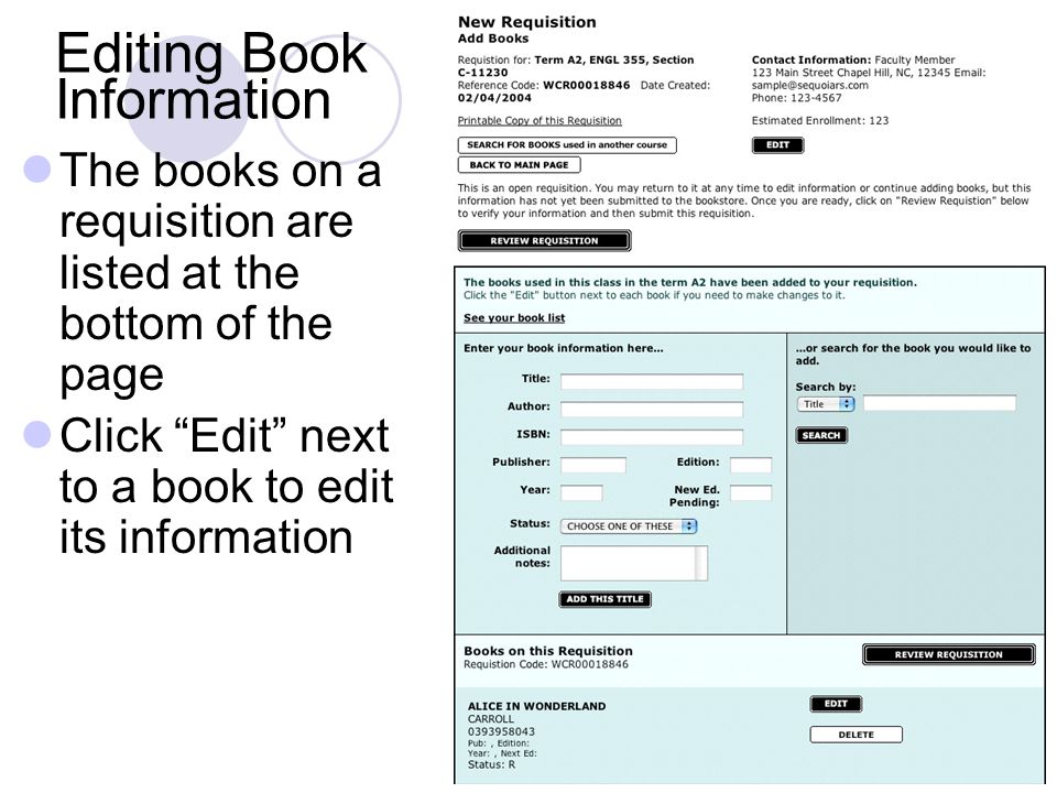 9 Editing Book Information The books on a requisition are listed at the bottom of the page Click Edit next to a book to edit its information