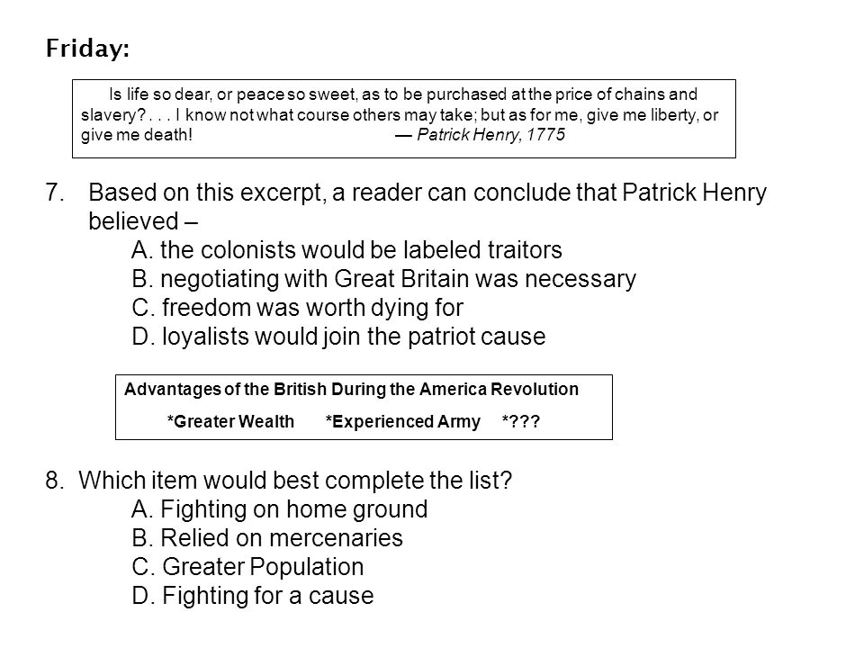 Friday: 7.Based on this excerpt, a reader can conclude that Patrick Henry believed – A.