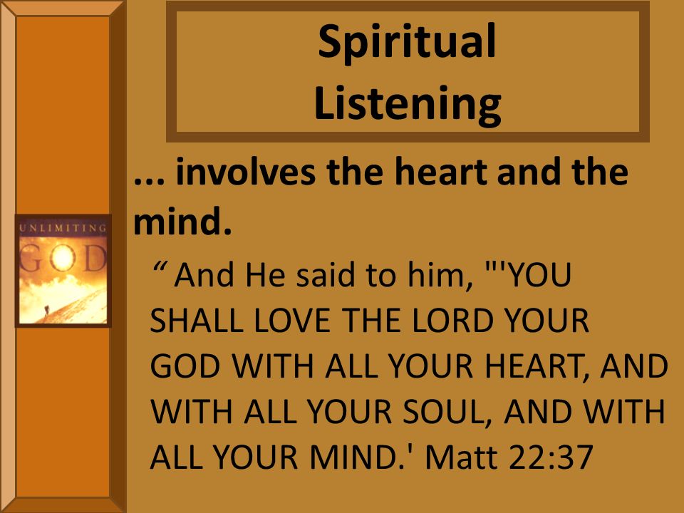 ... involves the heart and the mind.