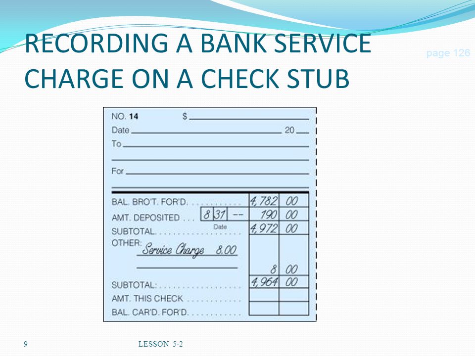 9LESSON 5-2 RECORDING A BANK SERVICE CHARGE ON A CHECK STUB page 126