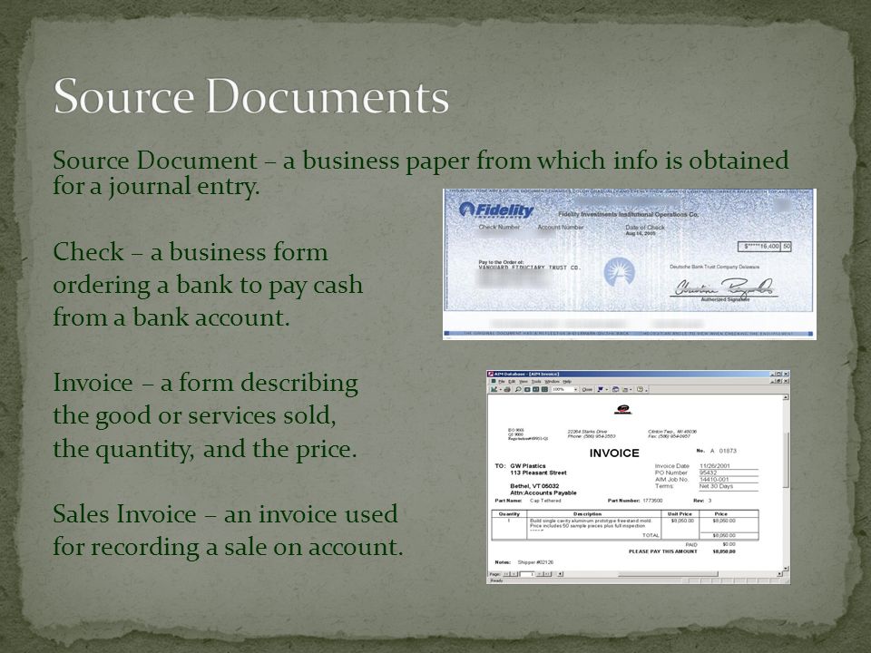Source Document – a business paper from which info is obtained for a journal entry.
