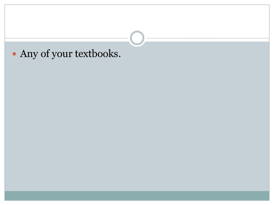 Any of your textbooks.