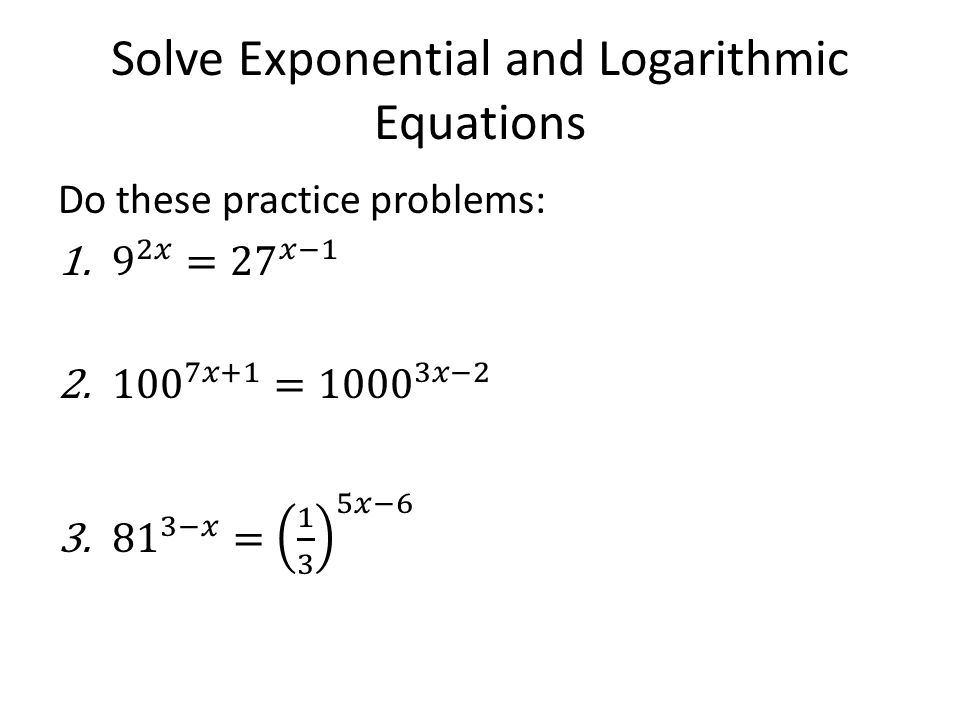 Solve Exponential and Logarithmic Equations