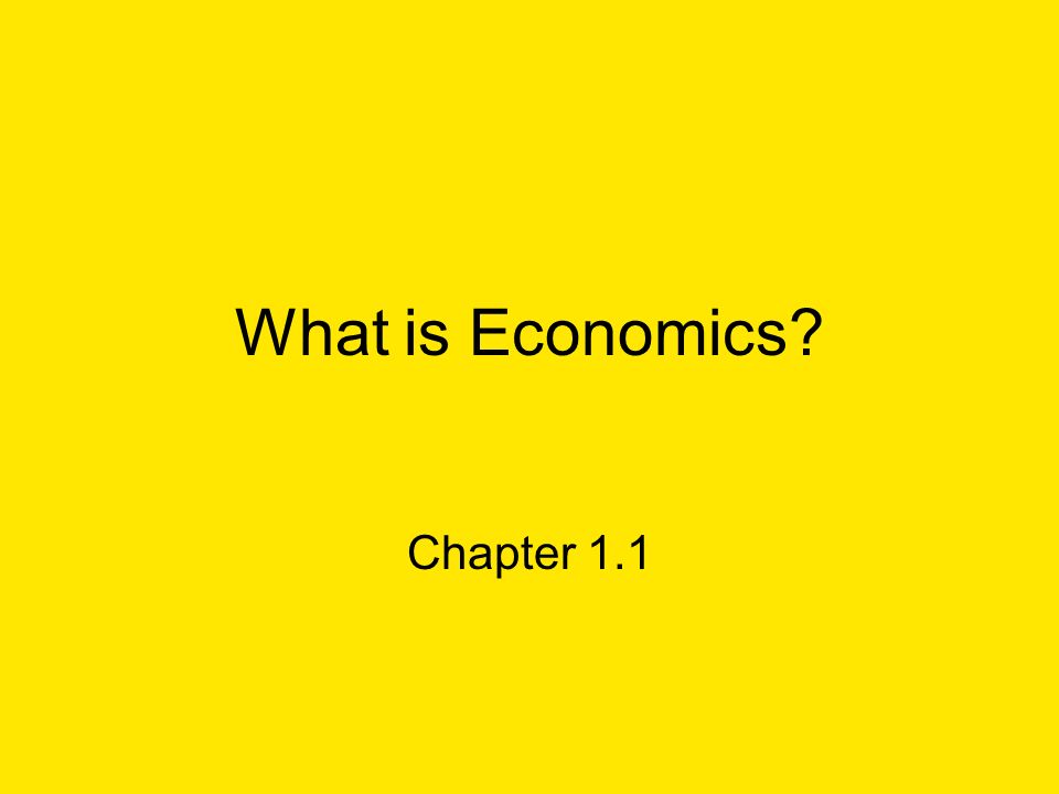 What is Economics Chapter 1.1