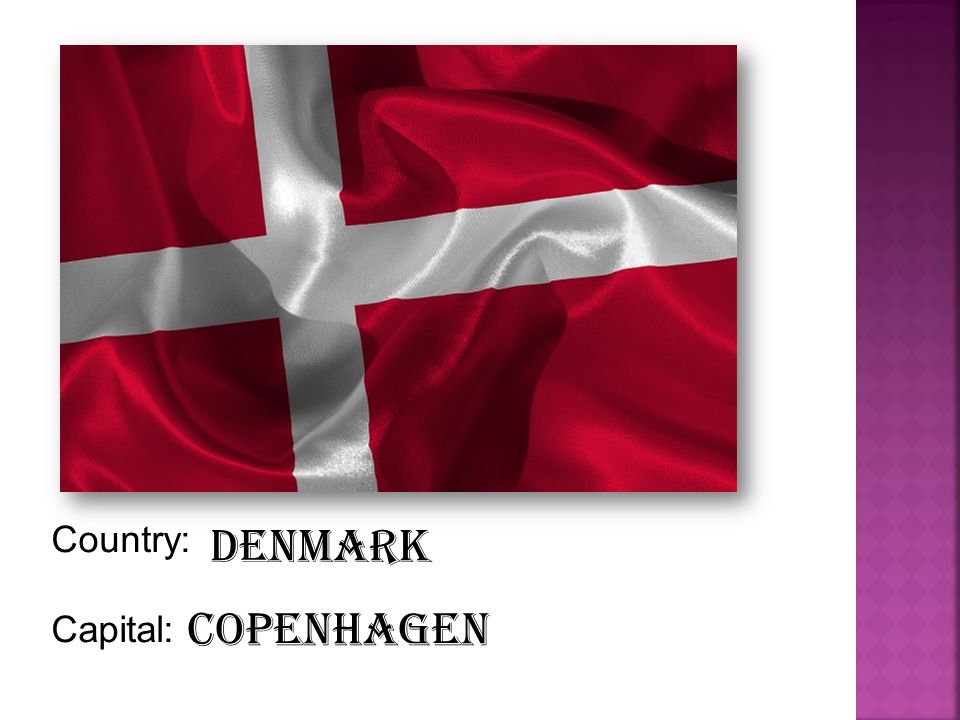 Country: Capital: Denmark Copenhagen