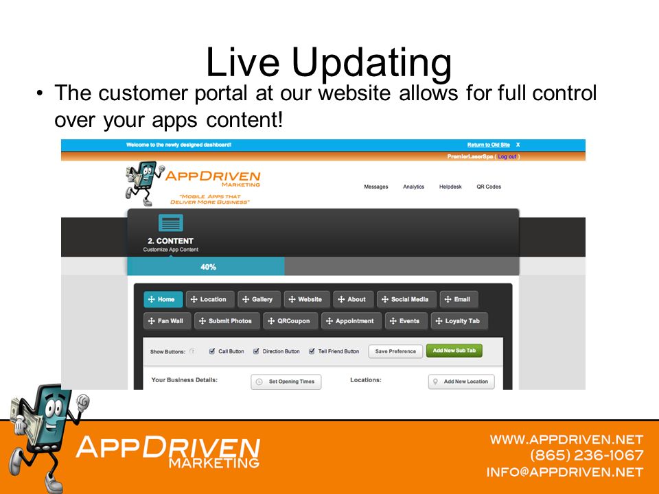 Live Updating The customer portal at our website allows for full control over your apps content!