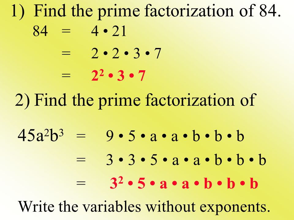 1) Find the prime factorization of 84.