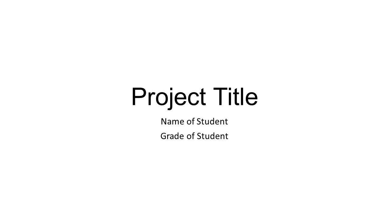 Project Title Name of Student Grade of Student