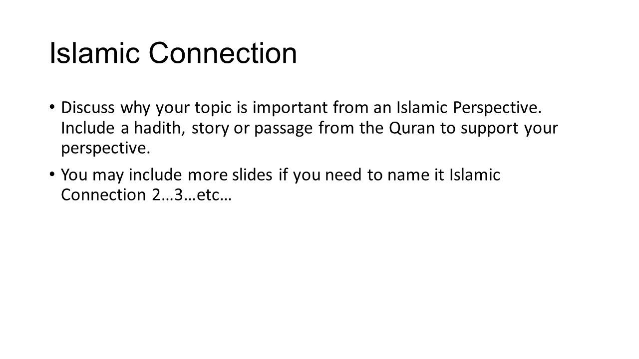 Islamic Connection Discuss why your topic is important from an Islamic Perspective.