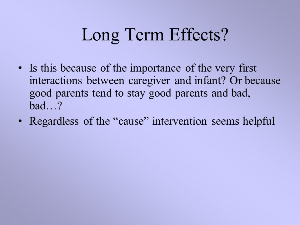 Long Term Effects.