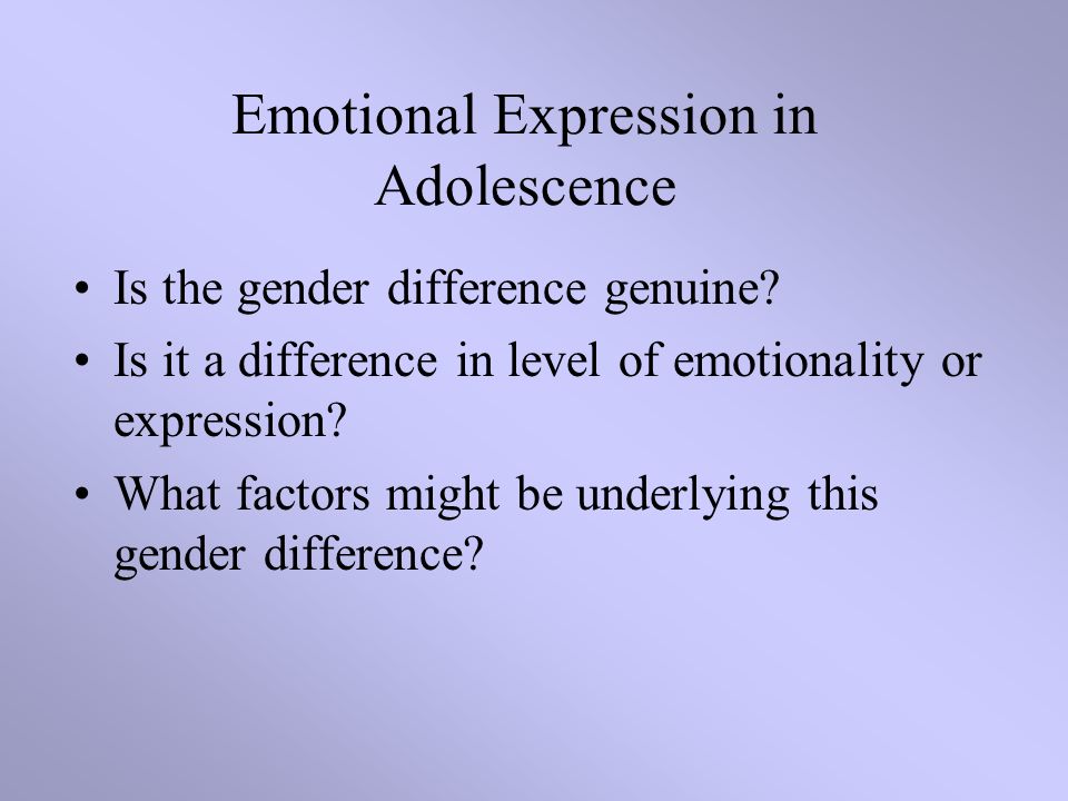 Emotional Expression in Adolescence Is the gender difference genuine.