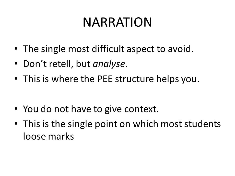 NARRATION The single most difficult aspect to avoid.
