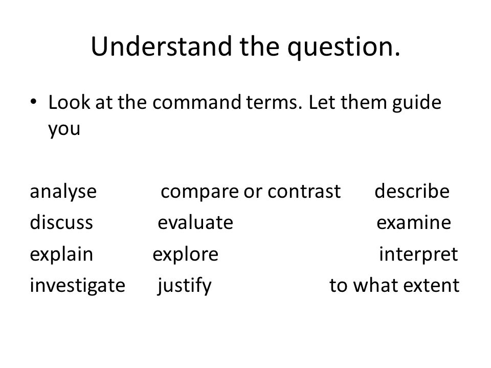 Understand the question. Look at the command terms.
