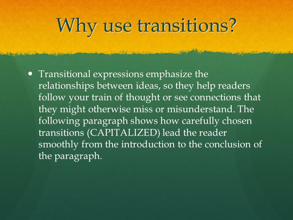 Why use transitions.