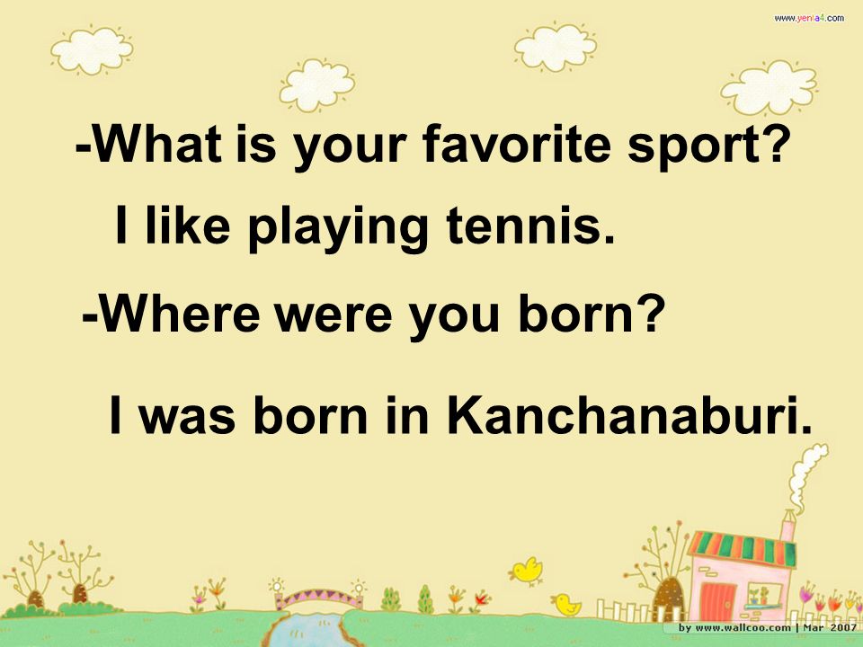 -What is your favorite sport. I like playing tennis.