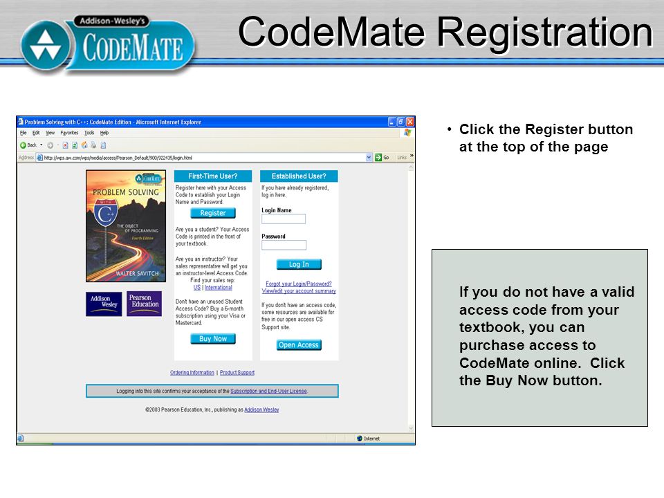 CodeMate Registration Click the Register button at the top of the page If you do not have a valid access code from your textbook, you can purchase access to CodeMate online.
