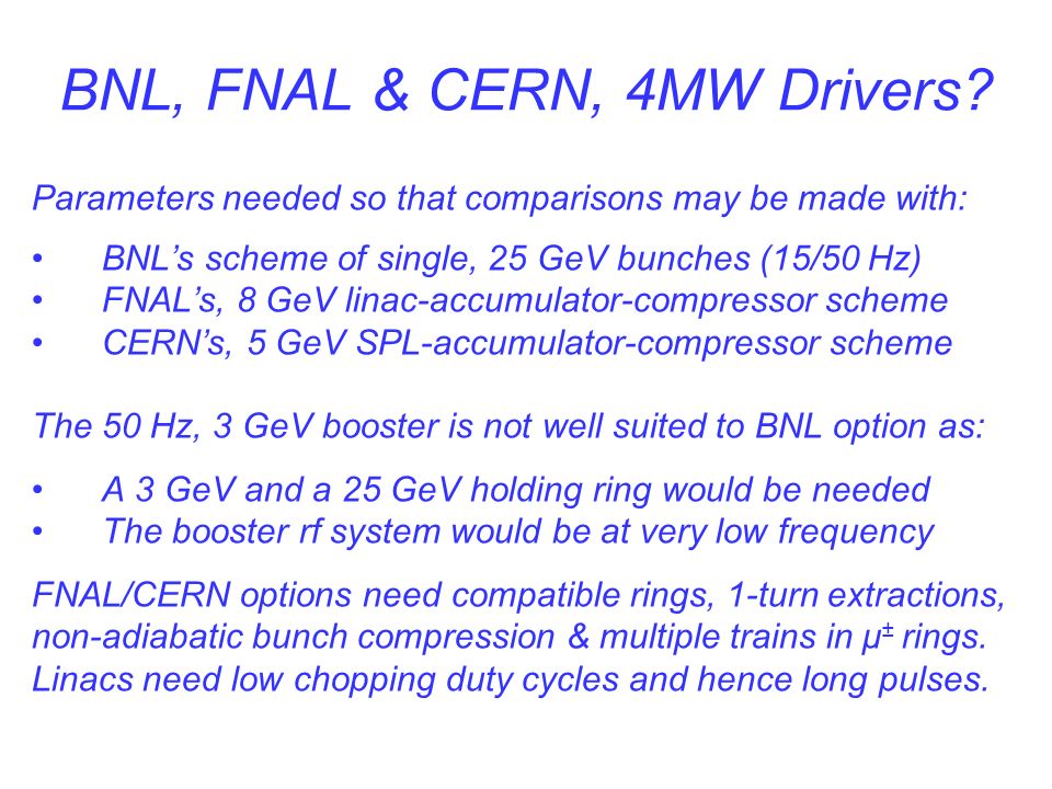 BNL, FNAL & CERN, 4MW Drivers.
